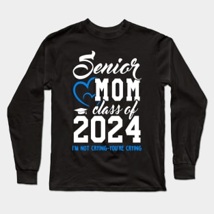 Class of 2024 Senior Gifts Funny Senior Mom Long Sleeve T-Shirt
